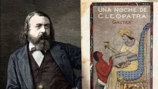 UNA NOCHE DE CLEOPATRA DE THÉOPHILE GAUTIER  AUDIOLIBRO EN ESPAÑOL [upl. by Kung]