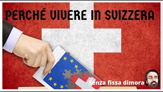 Perche vivere in Svizzera  Per non sentir parlare di politica [upl. by Hoffmann]