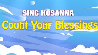 Sing Hosanna  Count Your Blessings [upl. by Telrahc]