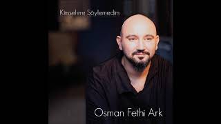 OSMAN FETHİ ARK amp BİLMİYOR ELLER YARDAN AYRI DÜŞELİ quotALBÜM 2018quot [upl. by Josselyn]