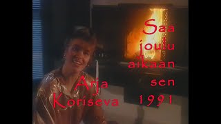 ARJA KORISEVA  SAA JOULU AIKAAN SEN  1991 [upl. by Vasyuta188]