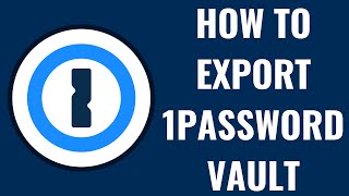 How to Export 1Password Vault [upl. by Arul]