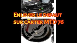 Enlever le défaut sur le carter de coupe MTD 76 vidéo 39 [upl. by Ahtnama]