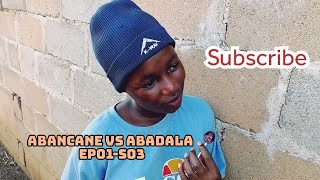 Abancane Vs Abadala Ep01S03 [upl. by Adlog]