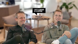 Healthy Church  Gesund Kirche leben  Folge 51 mit Lothar Krauss amp Renke Bohlen [upl. by Annawt]