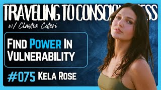 The FEAR amp Power of Vulnerability amp Skinny Dipping  Kela Rose  Ep 75 [upl. by Klusek]