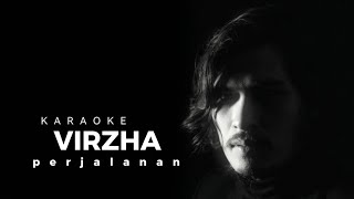 VIRZHA  PERJALANAN  KARAOKE [upl. by Raleigh]