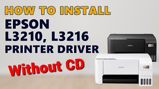 How to Install Epson L3210 L3216 Printer Driver Without CD [upl. by Kone301]