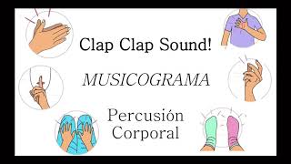 Clap Clap Sound  MUSICOGRAMA  Percusión Corporal [upl. by Ainedrag]