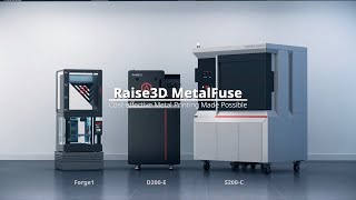 Introducing Raise3D MetalFuse Forge1 D200E and S200C [upl. by Ainoz]