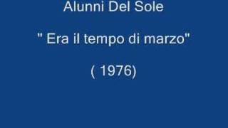 Alunni del sole  Era Il tempo Di Marzo  1976 [upl. by Jae]