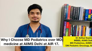 Why I chose MD Pediatrics over MD Medicine  AIIMS Delhi despite AIR 17Why to pursue MD Pediatrics [upl. by Michaud786]