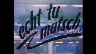 Echt Tu Matsch 1984 [upl. by Brower]