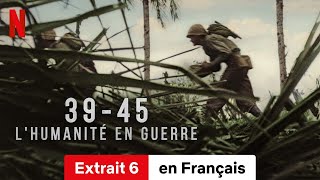 3945  Lhumanité en guerre Saison 1 Extrait 6  BandeAnnonce en Français  Netflix [upl. by Sherwynd]