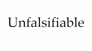 How to Pronounce Unfalsifiable [upl. by Nnyluqcaj]