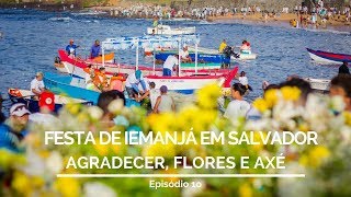 FESTA DE IEMANJÃ EM SALVADOR AGRADECER FLORES E AXÃ‰  COMO CHEGAR 10 [upl. by Tudela216]