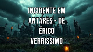 Incidente em Antares  De Érico Verrissimo [upl. by Ahsinik]