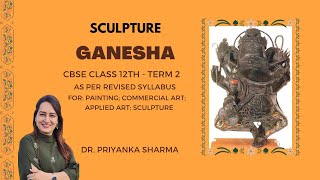 Modern Trends in Indian Art I Ganesha  Sculpture’s Description I CBSE Fine Arts I Class 12 [upl. by Idoj]