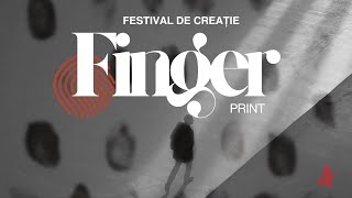 Festivalul Fingerprint – Creația Ta Contează [upl. by Ahsilrae]