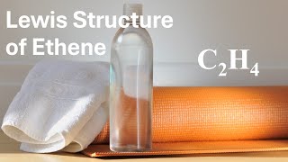 Lewis Structure of Ethene C2H4 [upl. by Eilac]