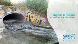 Sistemas de retención de residuos en aliviaderos  Canal de Isabel II [upl. by Lamek]