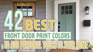 42 Best Front Door Paint Colors To Add Personal Touch To Your Home [upl. by Ruthe848]