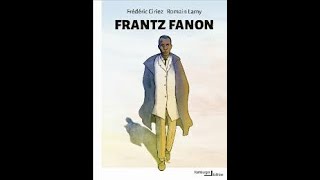 Frantz Fanon  Contre toute aliénation [upl. by Akvir455]