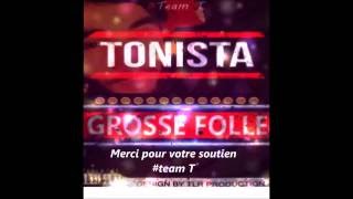 TONISTA  GROSSE FOLLE 13 2016\\ HD [upl. by Suoivatra]