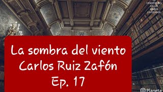 Audiolibro  La sombra del viento  Carlos Ruiz Zafón  Ep 17 [upl. by Ivah808]