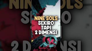 Nine Sols  Sekiro tapi 2 dimensi ninesols sekiro hollowknight silksong [upl. by Anade593]