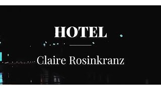 Hotel  Claire Rosinkranz lyrics [upl. by Airotal]