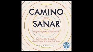 Tu camino para sanar Audiolibro 🎧 Gaby Pérez Islas Claudia Sánchez María Mercedes DAcosta [upl. by Ailimat]