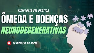 Ómega 3 doenças neurodegenerativas [upl. by Nryhtak369]