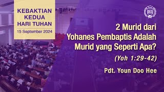 Ibadah Online  2 Murid dari Yohanes Pembaptis Adalah Murid yang Seperti Apa  Pdt Youn Doo Hee [upl. by Rustin]