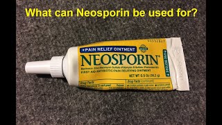 What can Neosporin be used for [upl. by Beaudoin]