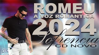 ROMEU A VOZ ROMANTICA  MUSICAS NOVAS PRA BEBER E SOFRER [upl. by Gretta225]