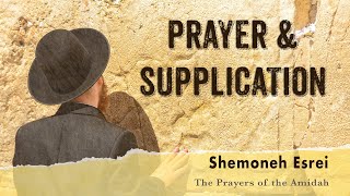 Prayer and Supplication The Amidah [upl. by Ahsilrak]