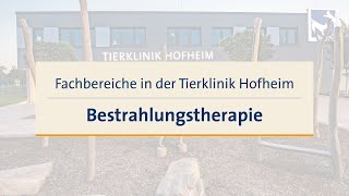 Fachbereiche in der Tierklinik Hofheim – Bestrahlungstherapie [upl. by Eisned]