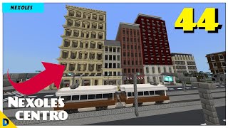 CONSTRUYENDO MI CIUDAD EN MINECRAFT 44 NEXOLES CENTRO  DIVANJM03 [upl. by Artcele]