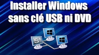 TUTO Installer Windows sans clé USB ni DVD [upl. by Sucy]