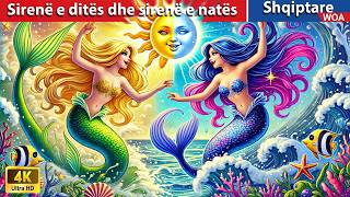 Sirenë e ditës dhe sirenë e natës 🌗🐬💦 👰 Perralla Shqip 🌛 WOAAlbanianFairyTales [upl. by Aniar]