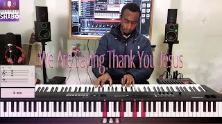 We Are Saying Thank You Jesus  Piano Reharmonized [upl. by Marylee804]