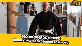 Comment mettre sa Ceinture de Kimono ☯ Techniques de Frappe 01 [upl. by Pravit422]