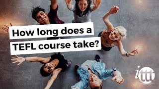 How long does a TEFL course take [upl. by Deevan]