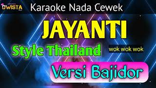 🔴 JAYANTI  KARAOKE VERSI BAJIDOR THAILAND  wok wok wok [upl. by Ausoj451]