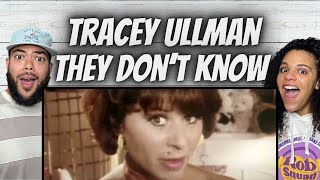 FIRST TIME HEARING Tracey Ullman  They Dont Know REACTION [upl. by Oremar632]