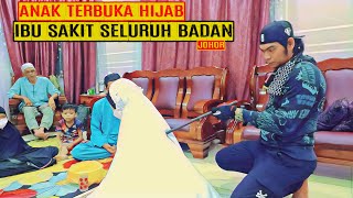 ANAK TERBUKA HIJAB IBU SAKIT SELURUH BADAN JOHOR [upl. by Nivi]