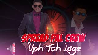 Spread Pal Crew Omardath Maharaj  Uph Toh Lage [upl. by Bish]