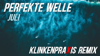 Juli  Perfekte Welle Klinkenpraxis Remix [upl. by Iuq]