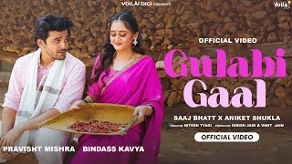 GULABI GAAL Bindass Kavya Pravisht Mishra  Saaj Bhatt Aniket Shukla  New Hindi Song 2024 [upl. by Lleret]